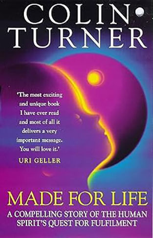 Made for Life - A Compelling Story of the Human Spirit's Quest for Fulfilment